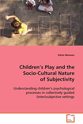 Children´s Play and the Socio-Cultural Nature of Subjectivity