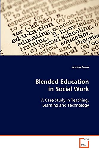 Blended Education in Social Work  A Case Study in Teaching, Learning and Technology