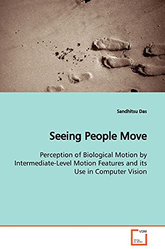 Seeing People Move  Perception of Biological Motion by Intermediate-Level Motion Features and its Use in Computer Vision