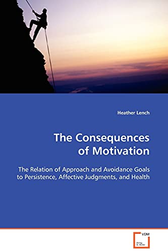 The Consequences of Motivation