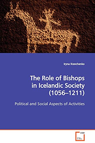 The Role of Bishops in Icelandic Society (1056-1211)  Political and Social Aspects of Activities