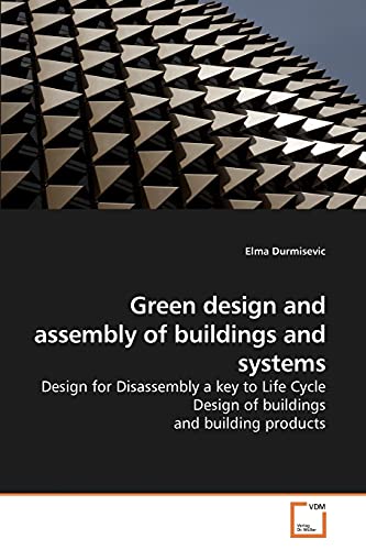 Green design and assembly of buildings             and systems