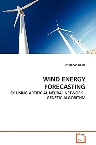 WIND ENERGY FORECASTING - BY USING ARTIFICIAL NEURAL NETWORK - GENETIC ALGORITHM
