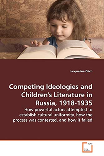 Competing Ideologies and Children's Literature in Russia, 1918-1935