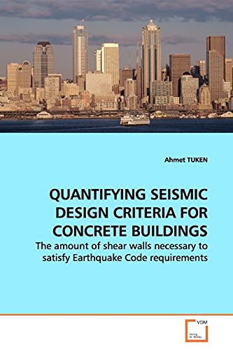 QUANTIFYING SEISMIC DESIGN CRITERIA FOR CONCRETE  BUILDINGS