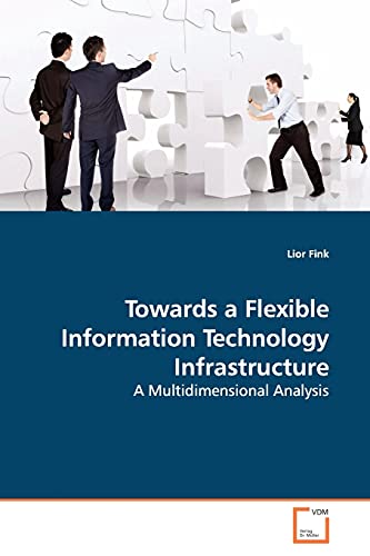 Towards a Flexible Information Technology  Infrastructure