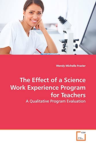 The Effect of a Science Work Experience Program for  Teachers
