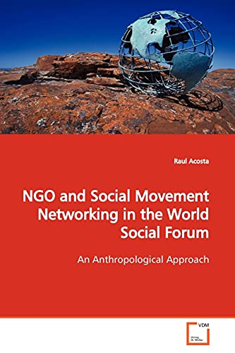 NGO and Social Movement Networking in the World  Social Forum