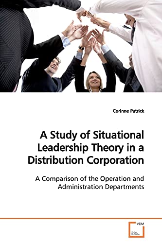 A Study of Situational Leadership Theory in a Distribution Corporation