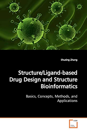 Structure/Ligand-based Drug Design and Structure  Bioinformatics