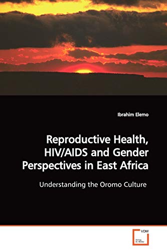Reproductive Health, HIV/AIDS and Gender  Perspectives in East Africa