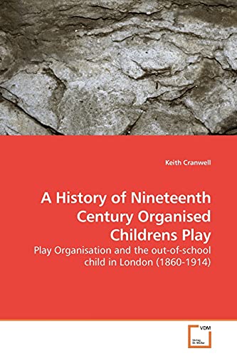 A History of Nineteenth Century  Organised Childrens Play