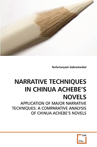 NARRATIVE TECHNIQUES IN CHINUA ACHEBE'S NOVELS