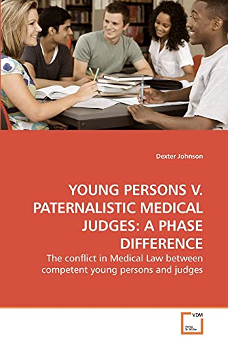 YOUNG PERSONS V. PATERNALISTIC MEDICAL JUDGES