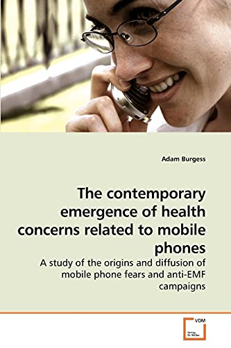The contemporary emergence of health             concerns related to mobile phones