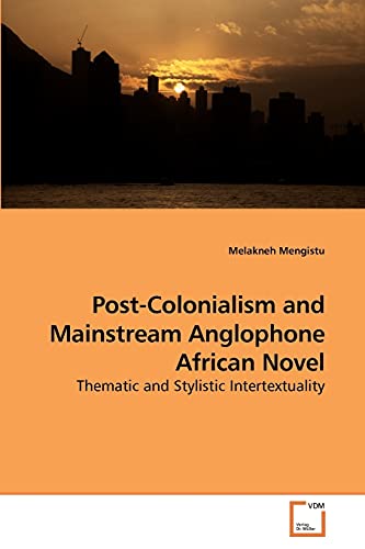 Post-Colonialism and Mainstream Anglophone African Novel