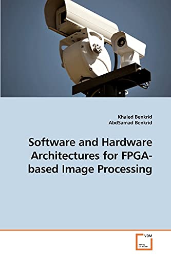 Software and Hardware Architectures for FPGA-based Image Processing