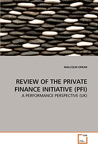 REVIEW OF THE PRIVATE FINANCE INITIATIVE (PFI)
