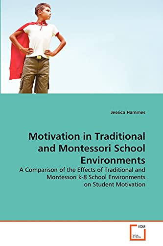 Motivation in Traditional and Montessori School Environments