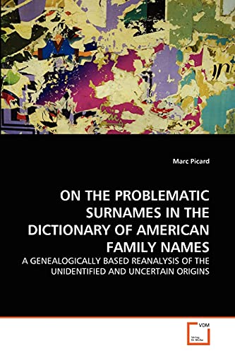 ON THE PROBLEMATIC SURNAMES IN THE DICTIONARY OF AMERICAN FAMILY NAMES