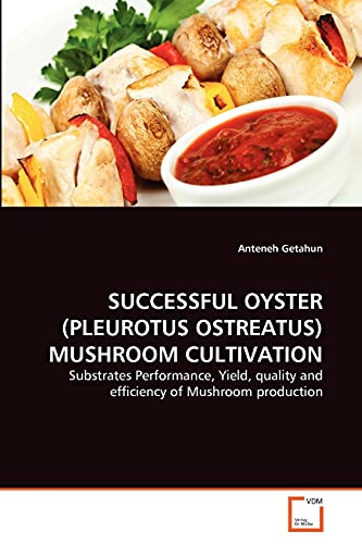 SUCCESSFUL OYSTER (PLEUROTUS OSTREATUS) MUSHROOM CULTIVATION