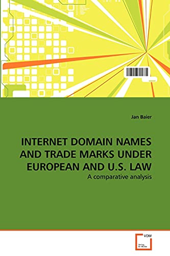 INTERNET DOMAIN NAMES AND TRADE MARKS UNDER EUROPEAN AND U.S. LAW