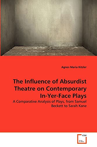 The Influence of Absurdist Theatre on Contemporary In-Yer-Face Plays