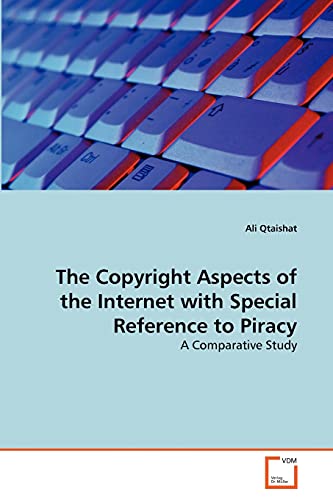 The Copyright Aspects of the Internet with Special Reference to Piracy