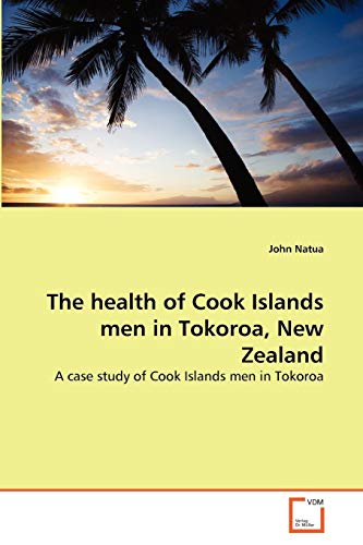 The health of Cook Islands men in Tokoroa, New Zealand