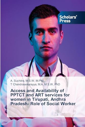 Access and Availability of PPTCT and ART services for women in Tirupati, Andhra Pradesh- Role of Social Worker