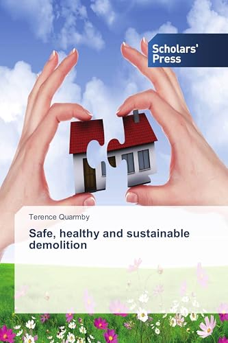 Safe, healthy and sustainable demolition