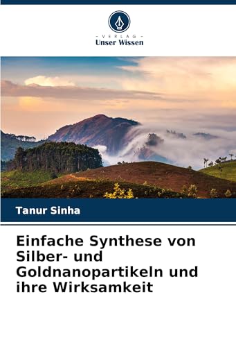 Einfache Synthese von Silber- und Goldnanopartikeln und ihre Wirksamkeit