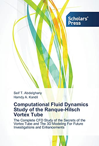 Computational Fluid Dynamics Study of the Ranque-Hilsch Vortex Tube