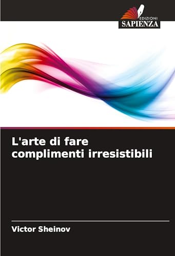 L'arte di fare complimenti irresistibili