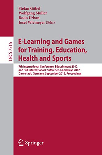 E-Learning and Games for Training, Education, Health and Sports