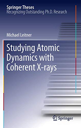 Studying Atomic Dynamics with Coherent X-rays