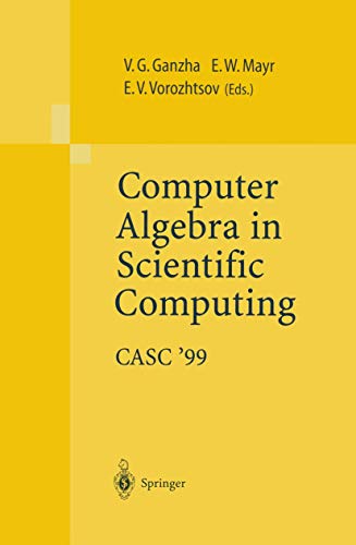Computer Algebra in Scientific Computing Casc 99