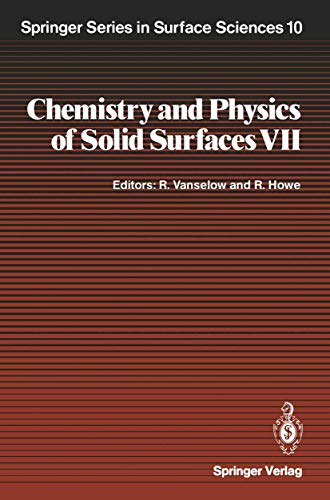 Chemistry and Physics of Solid Surfaces VII