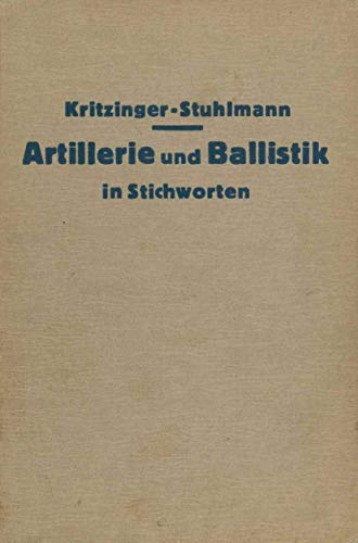 Artillerie Und Ballistik in Stichworten