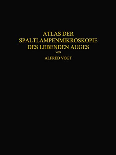 Atlas Der Spaltlampenmikroskopie Des Lebenden Auges