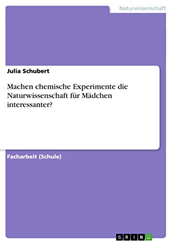 Machen chemische Experimente die Naturwissenschaft für Mädchen interessanter?