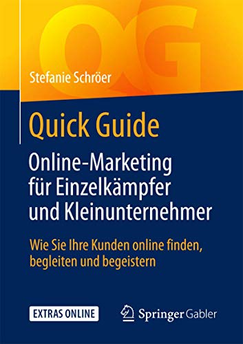 Quick Guide Online-Marketing für Einzelkämpfer und Kleinunternehmer