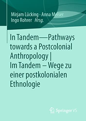 In Tandem - Pathways towards a Postcolonial Anthropology | Im Tandem - Wege zu einer postkolonialen Ethnologie