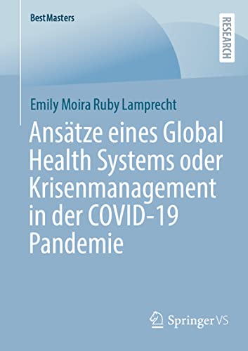 Ansätze eines Global Health Systems oder Krisenmanagement in der COVID-19 Pandemie