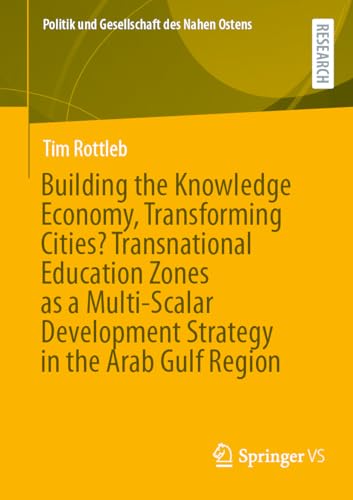 Building the Knowledge Economy, Transforming Cities? Transnational Education Zones as a Multi-Scalar Development Strategy in the Arab Gulf Region