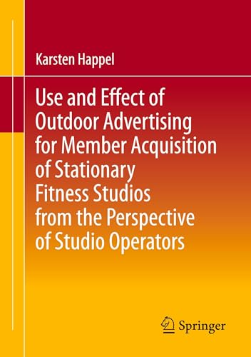 Use and Effect of Outdoor Advertising for Member Acquisition of Stationary Fitness Studios from the Perspective of Studio Operators
