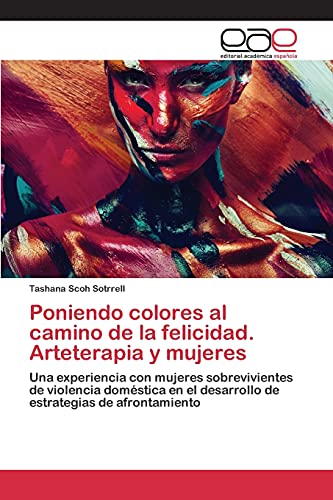 Poniendo colores al camino de la felicidad. Arteterapia y mujeres