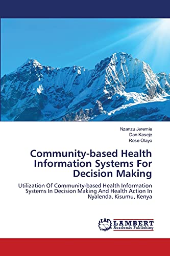 Community-based Health Information Systems For Decision Making