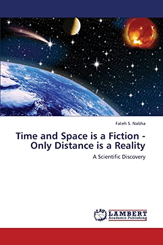 Time and Space Is a Fiction - Only Distance Is a Reality