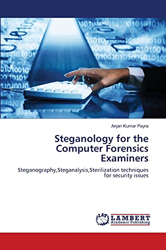 Steganology for the Computer Forensics Examiners